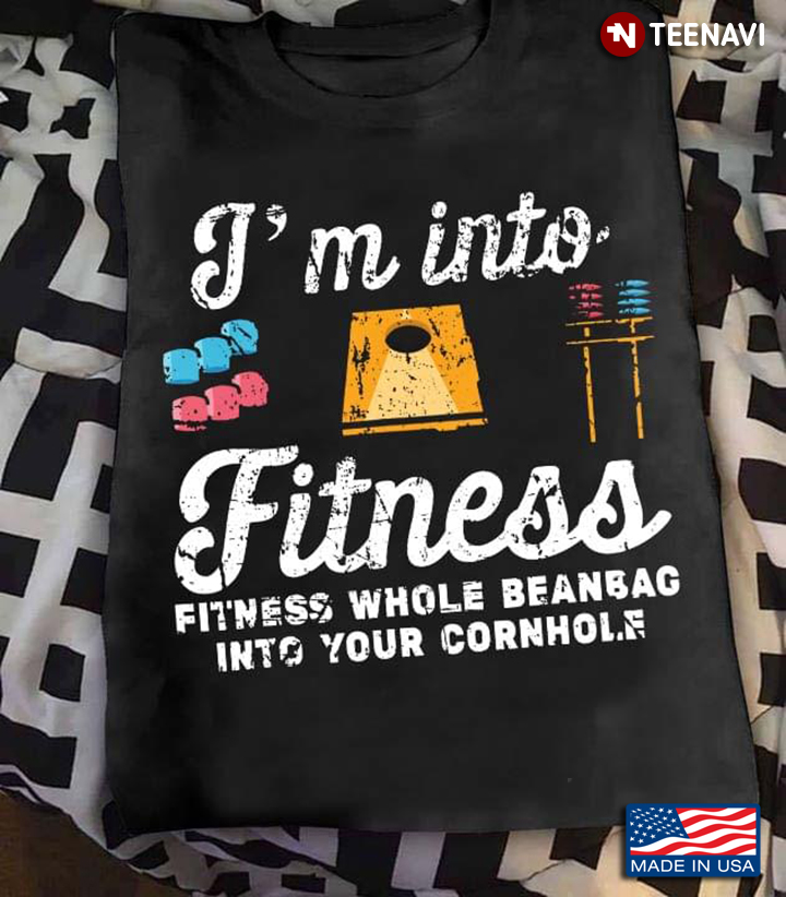I'm Into Fitness Fit'ness Whole Beanbag Into Your Cornhole