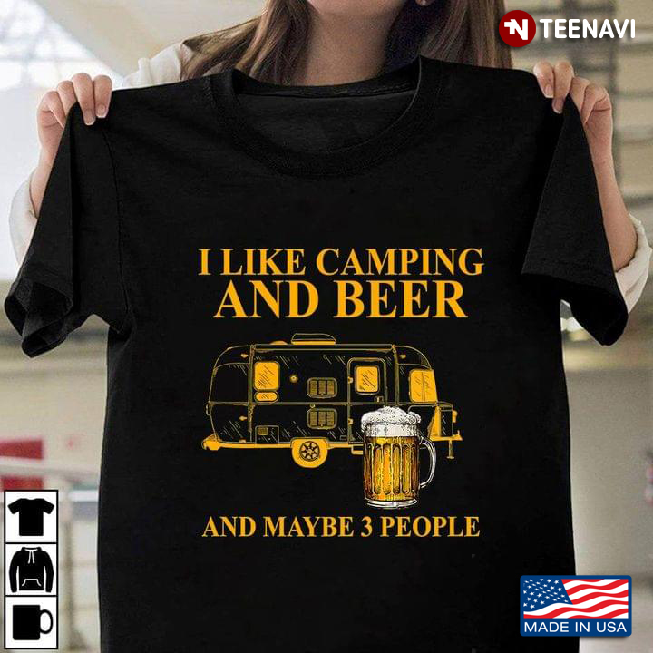 I Like Camping And Beer And Maybe 3 People Vintage