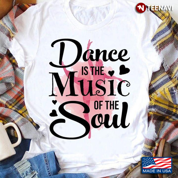 Dance Is The Music Of The Soul