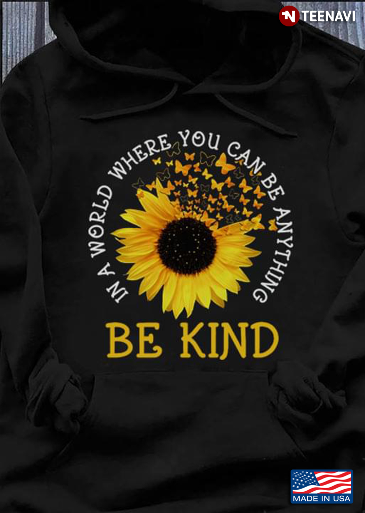 In A World Where You Can Be Anything Be Kind Butterfly Language Vintage Sunflower