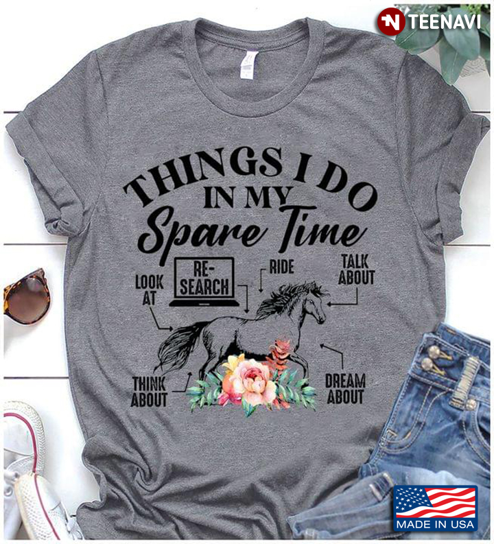 Things I Do In My Spare Time Research Ride Floral Horse Lover Gift