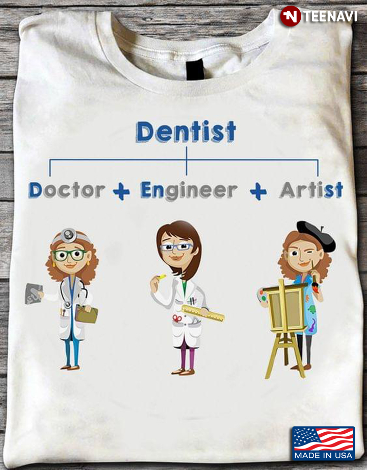 Doctor Engineer Artist Dentist Funny Dental