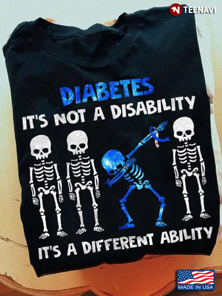 It’s Not A Disability It’s A Different Ability Diabetes Awareness Dabbing Skeleton