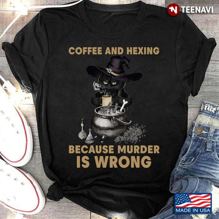 Black Cat Coffee And Hexing Because Murder Is Wrong