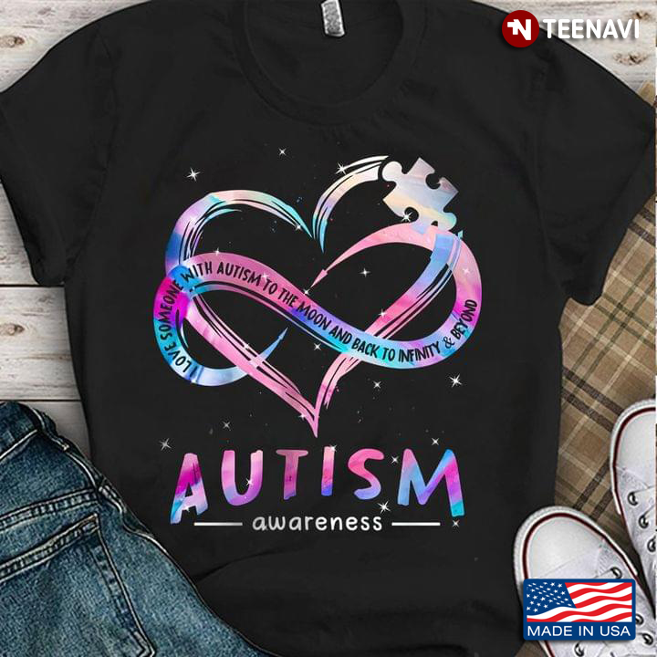 Love Someone With Autism To The Moon And Back Infinity And Beyond Autism Awareness Hologram Heart