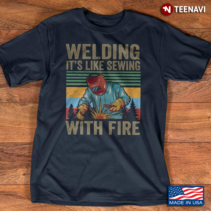 Welding It’s Like Sewing With Fire Welder Lover Vintage