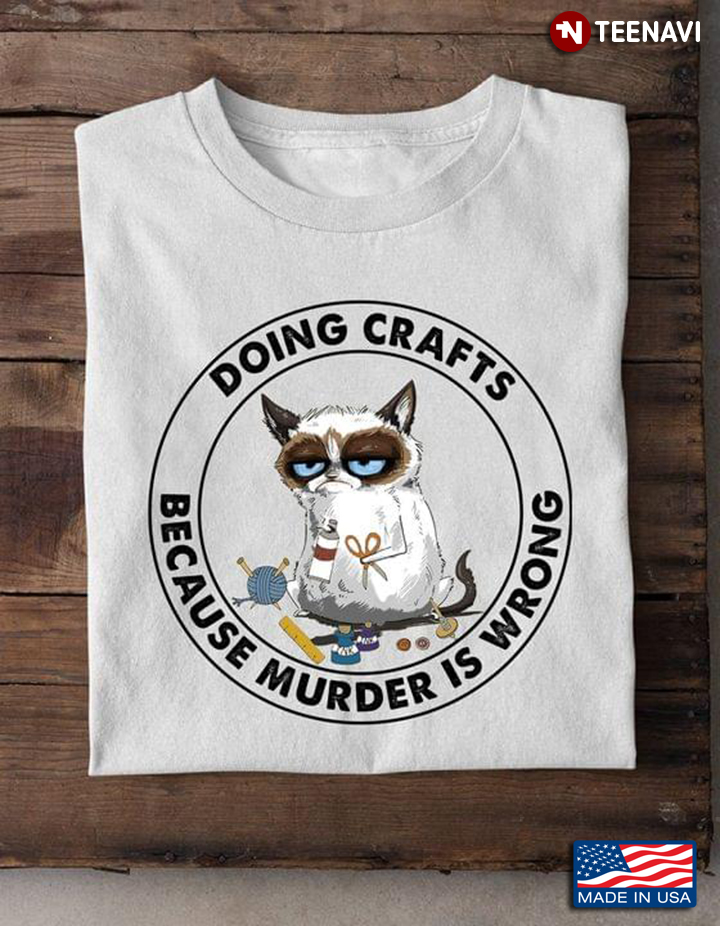 Grumpy Cats Doing Crafts Because Murder Is Wrong