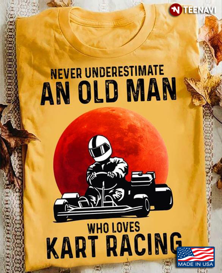 Never Underestimate An Old Man Who Loves Kart Racing