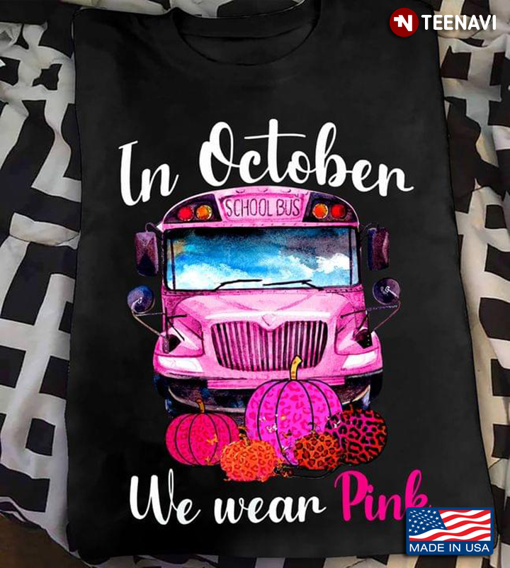 In October We Wear Pink School Bus Breast Cancer Awareness