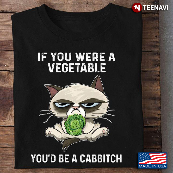 If You Were A Vegetable You’d Be A Cabbitch Cat Lover Gift
