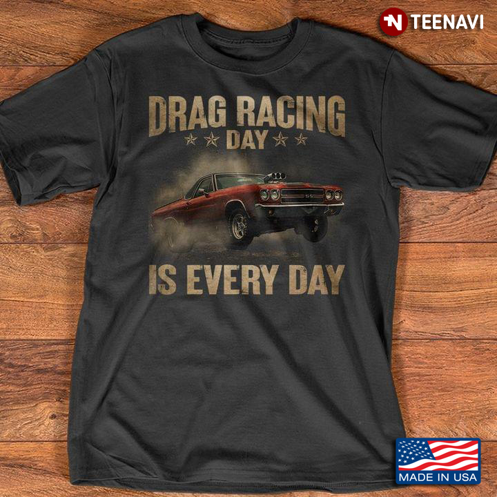 Drag Racing Day Is Every Day