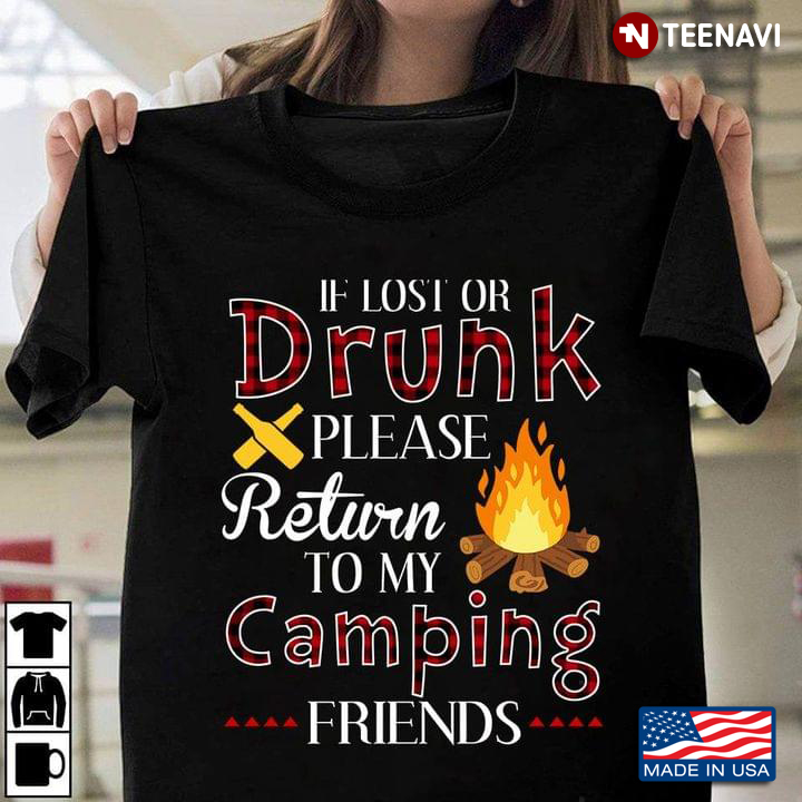 If Lost Or Drunk Please Return To My Camping Friends
