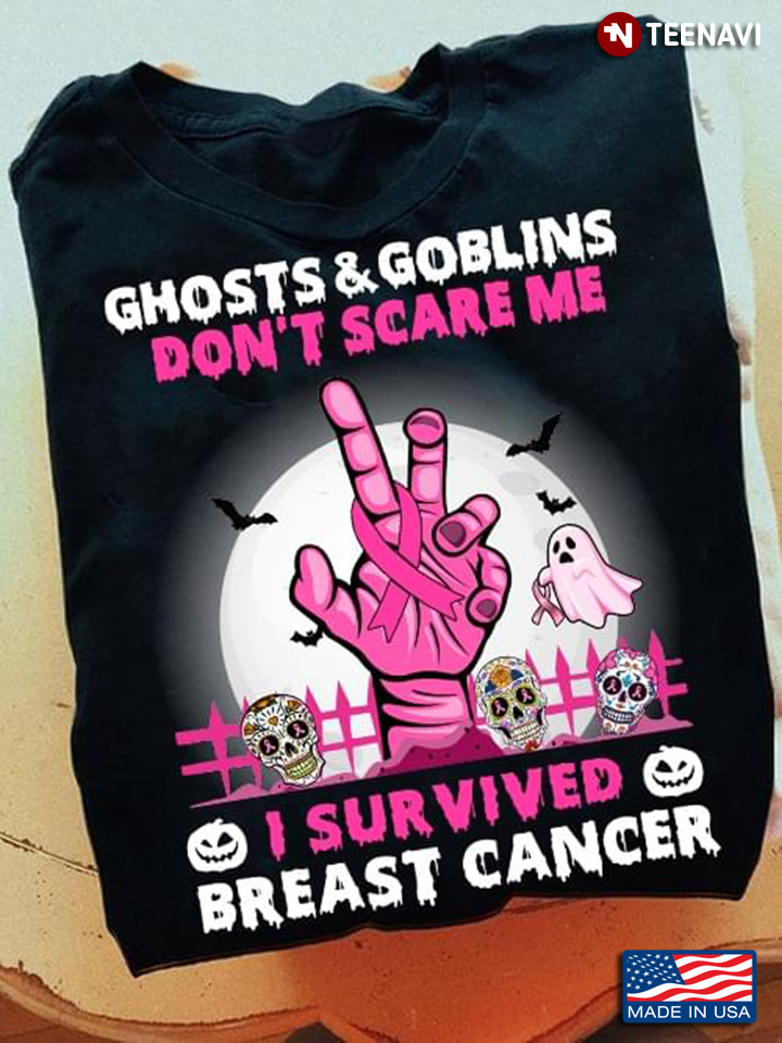 Funny Ghost And Goblins Don’t Scare Me I Survived Breast Cancer Halloween