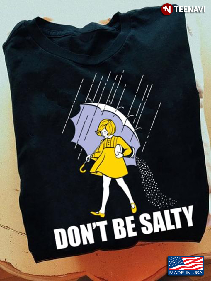 Don’t Be Salty – Morton Salt Girl