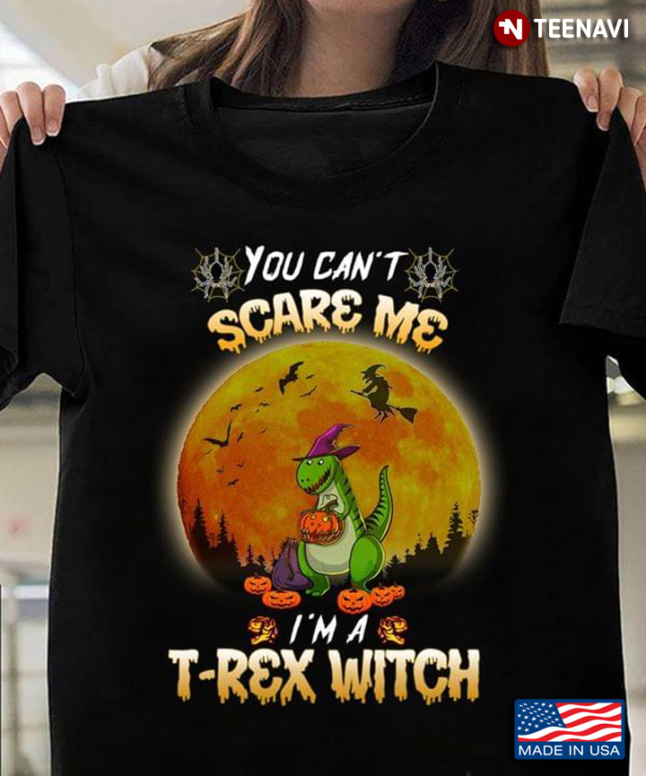 You Can’t Scare Me I’m A T-Rex Witch Halloween Dinosaur Outfit Costume
