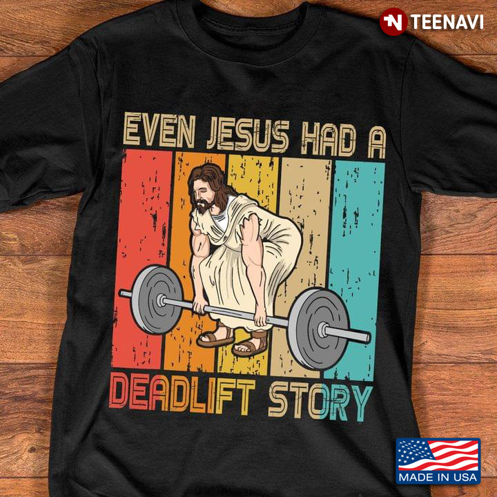Even Jesus Had A Deadlift Story