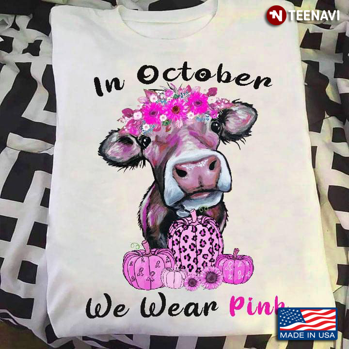 Breast Cancer Awareness In October We Wear Pink Cute Heifer