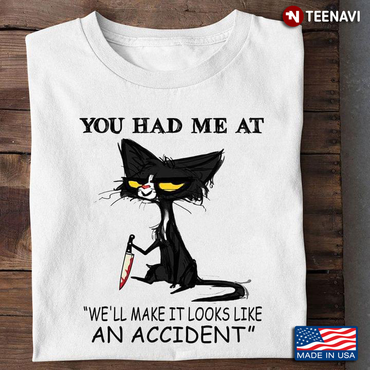 You Had Me At "We'll Make It Look Like An Accident" Black Cat Murderer