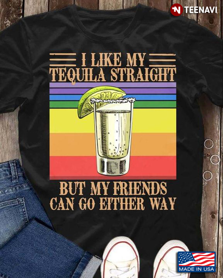 I Like My Tequila Straight But My Friends Can Go Either Way Lemon Vintage Retro