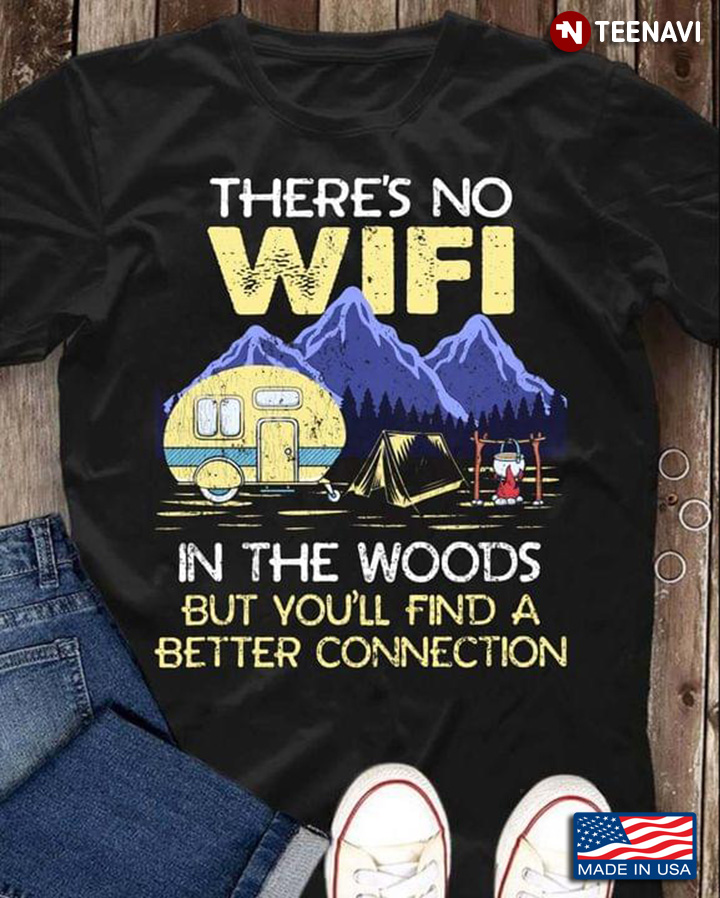 There’s No Wifi In The Woods But You’ll Find A Better Connection