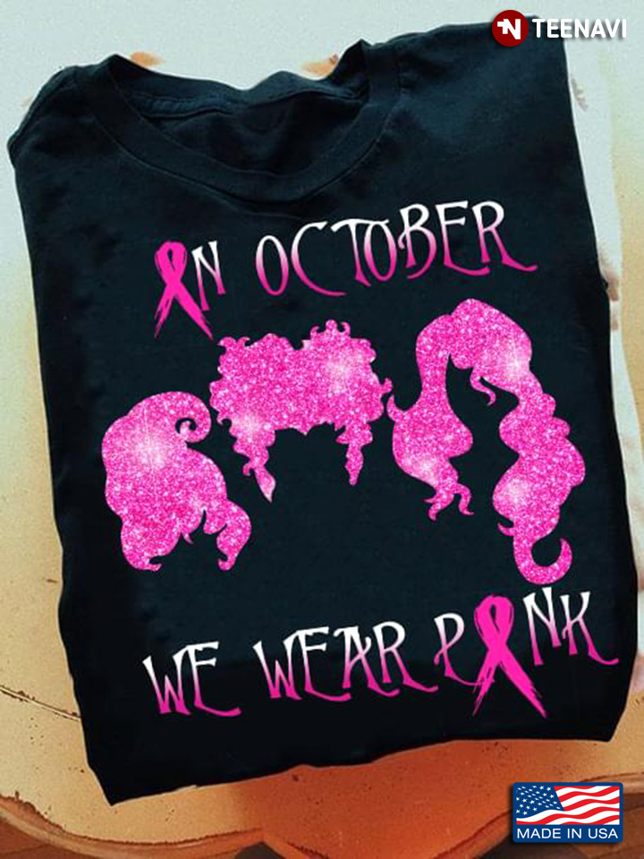 In October We Wear Pink Hocus Pocus Pink Ribbon Breast Cancer Awareness T-Shirt