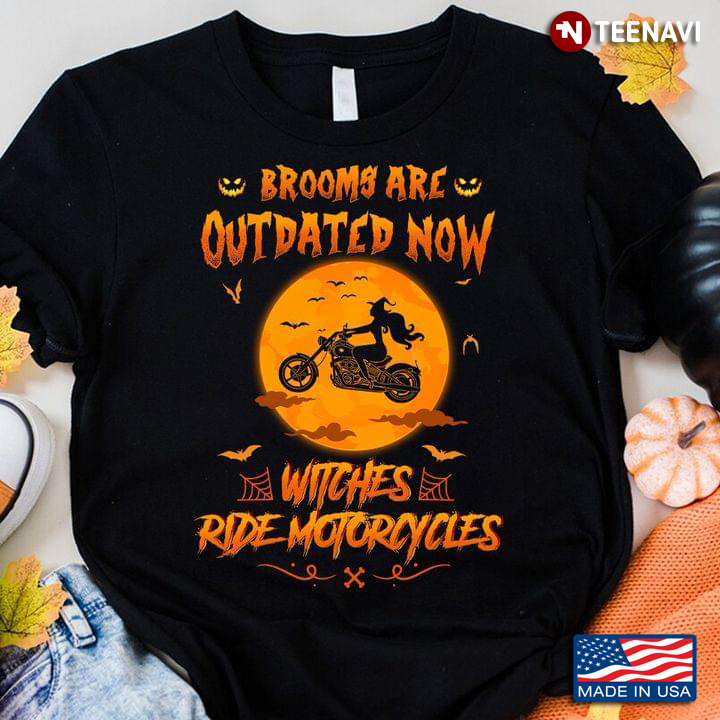 Brooms Are Outdated Now Witches Ride Motorcycles