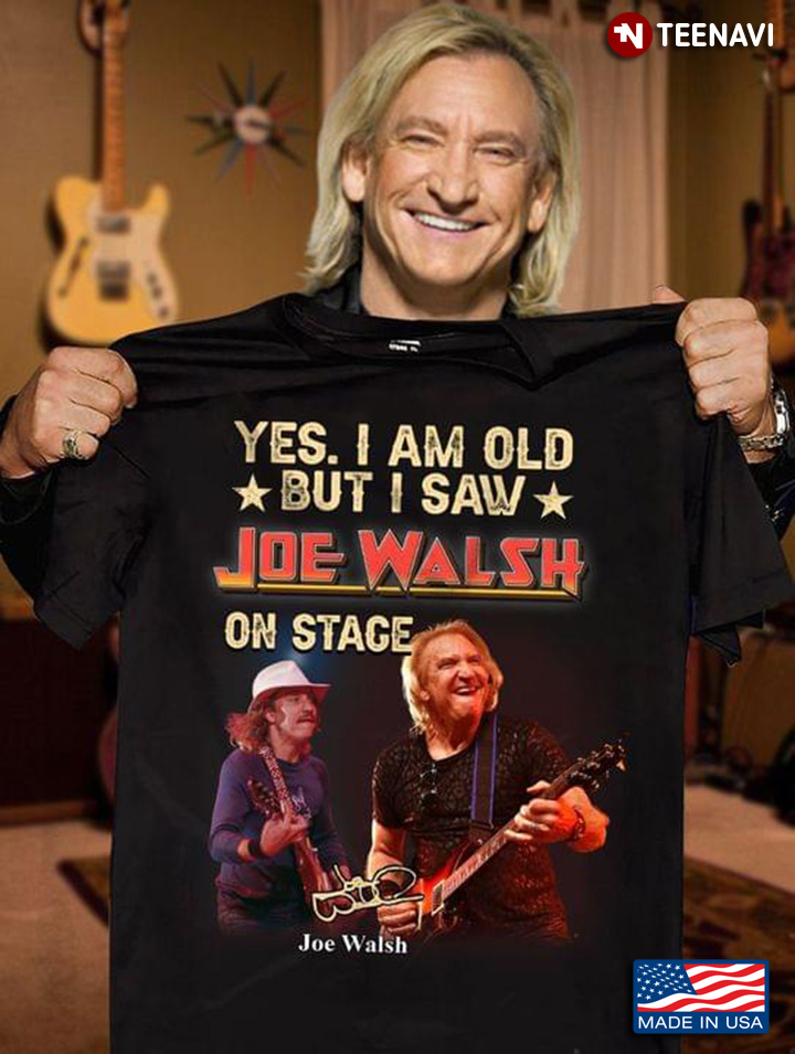 Yes I Am Old But I Saw Joe Walsh On Stage