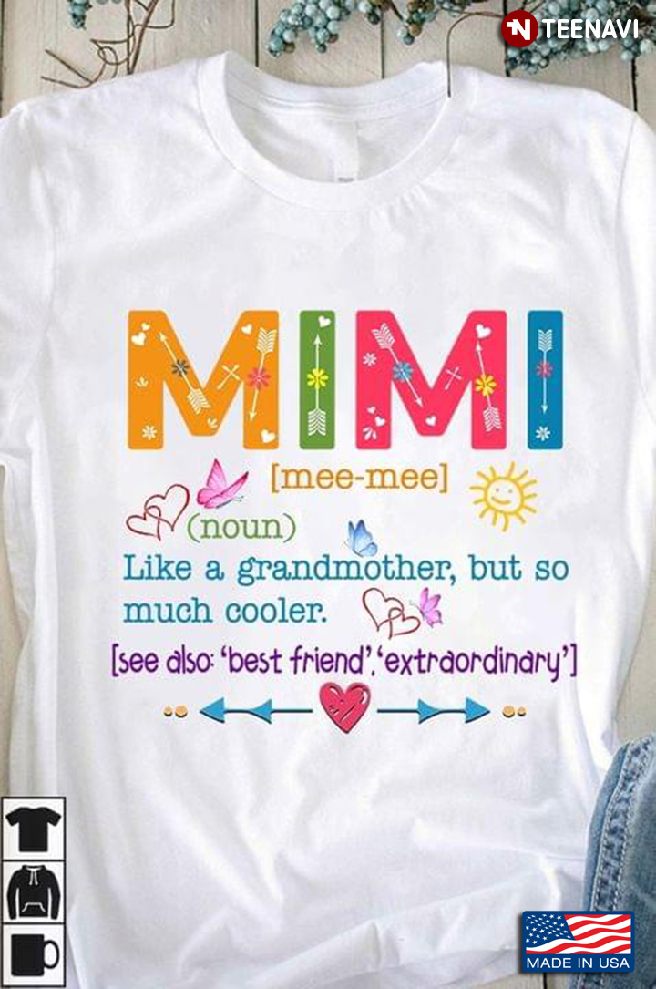 Mimi Like A Grandmother But So Much Cooler
