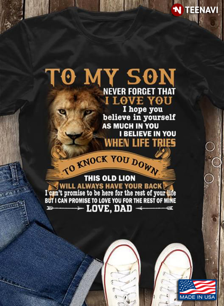 Lion Dad To My Son Never Forget That I Love You