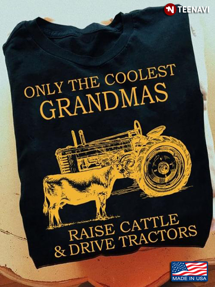 Only The Coolest Grandmas Raise Cattle And Drive Tractors