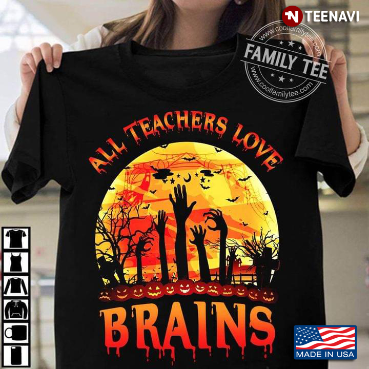 Halloween All Teachers Love Brains Zombie School Gift