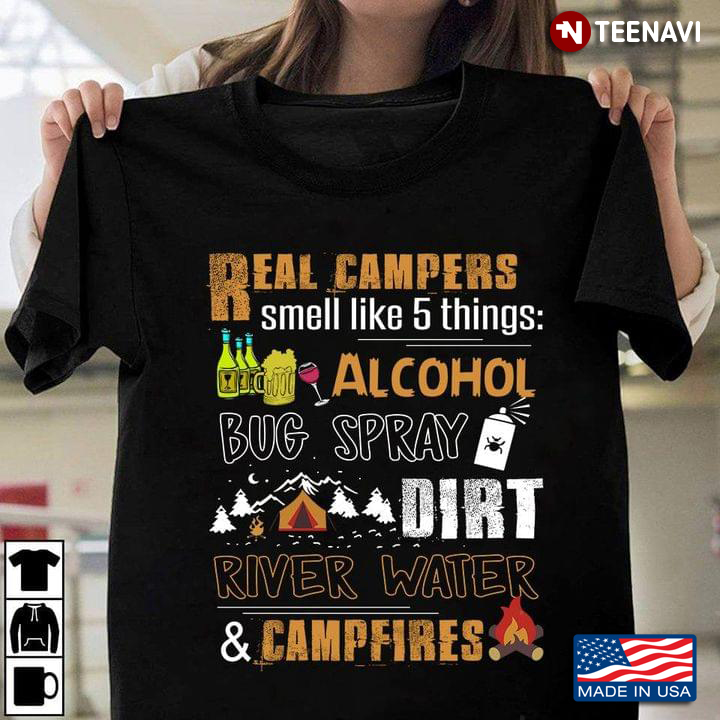 Real Campers Smell Like 5 Things Alcohol Bug Spray Dirt River Water And Campfires