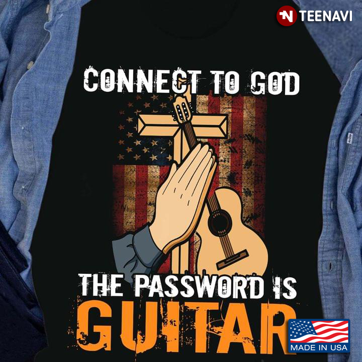 Connect To God The Password Is Guitar American Flag