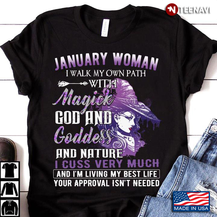 January Woman I Walk My Own Path With Magick God And Goddess And Nature I Cuss Very Much