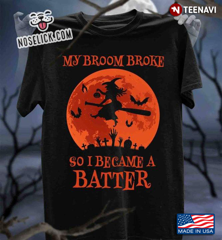 Witch My Broom Broke So Now I Became A Batter