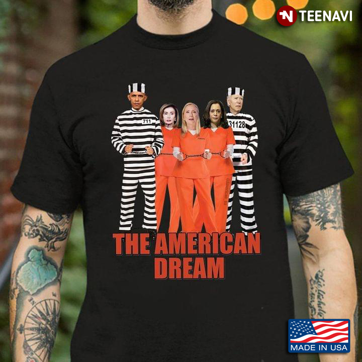 The American Dream Obama Biden Kamala Pelosi Prisoner