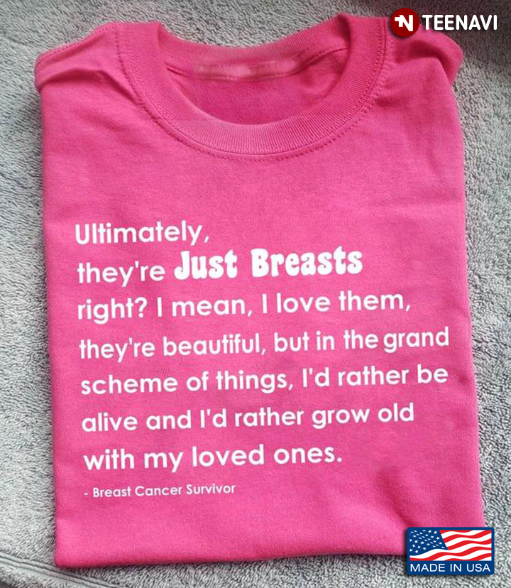 Ultimately They’re Just Breasts Right I Mean I Love Them They’re Beautiful But In The Grand