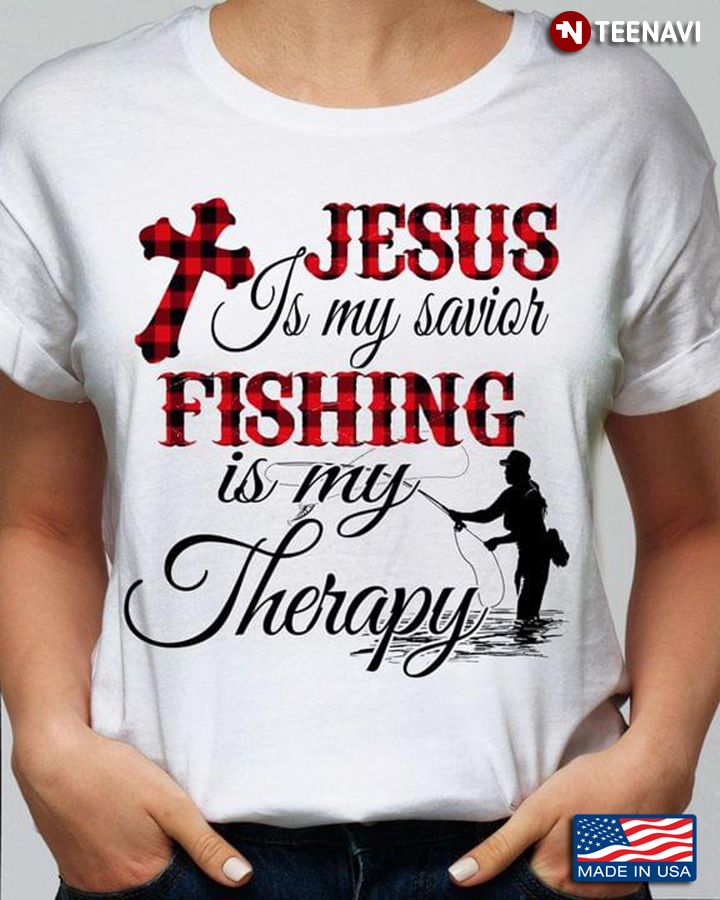 Jesus Is My Savior Fishing Is My Therapy Funny Christian Fisherwoman