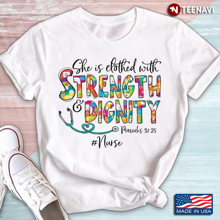 She Is Clothed With Strength And Dignity Nurse Life Nursing