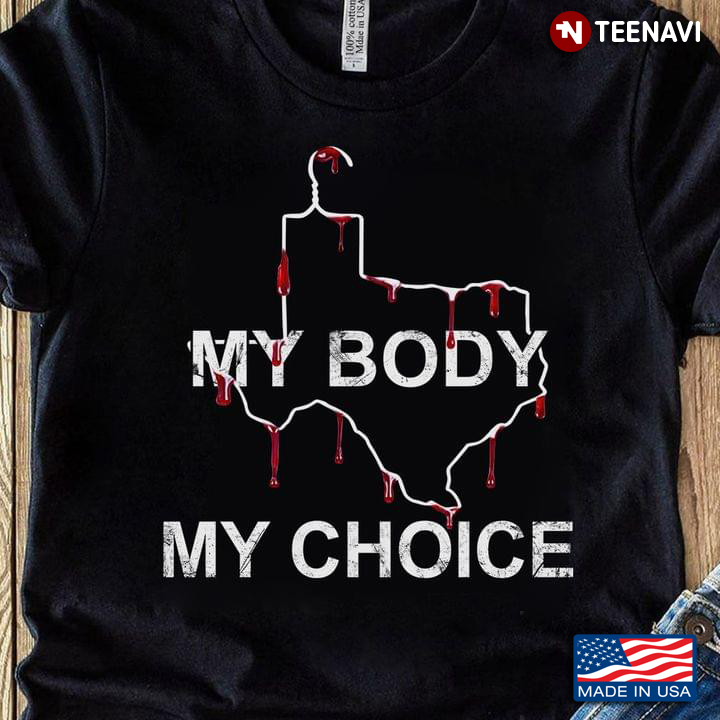 Texas My Body My Choice Texas Abortion Law