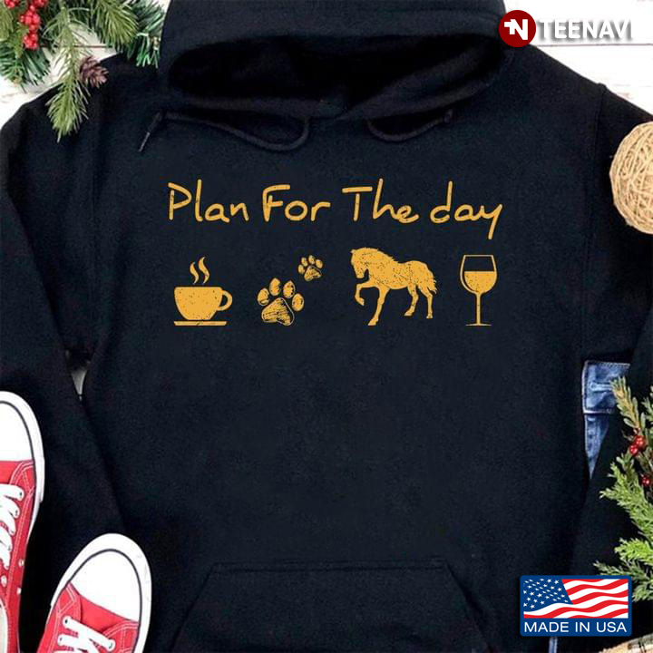 Plan For The Day Coffee Dog Horse And Wine