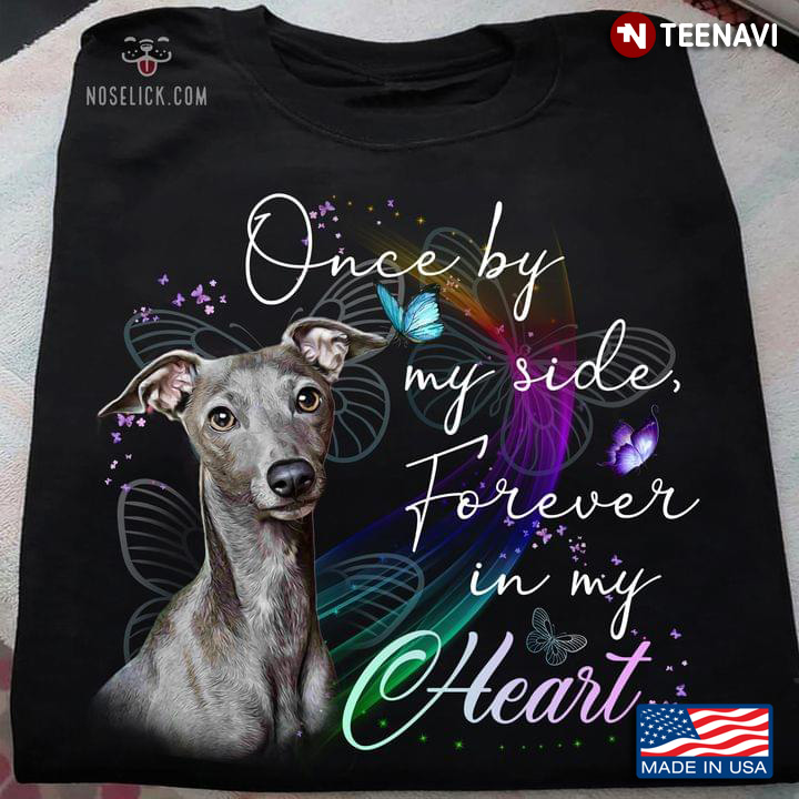 Black Greyhound Once By My Side Forever In My Heart for Dog Lover