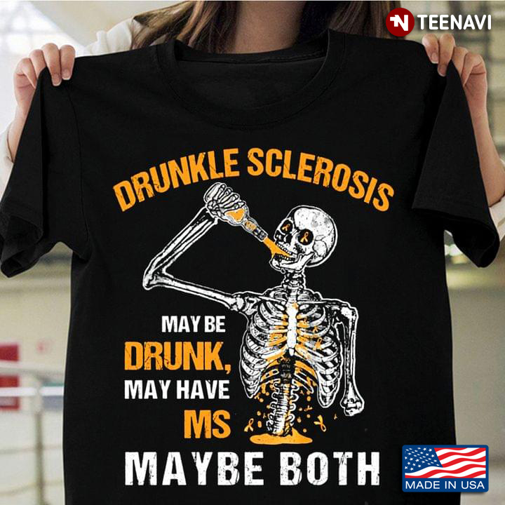 Drunkle Sclerosis May Be Drunk May Have Ms Maybe Both Skeleton Drinking Wine Lover Multiple