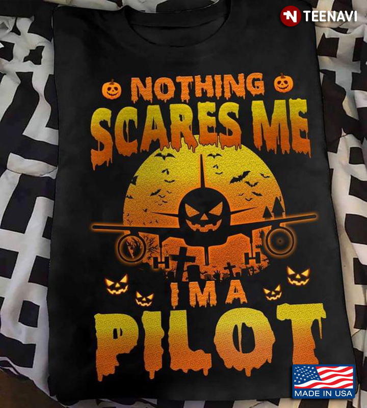 Nothing Scares Me I’m Pilot Halloween
