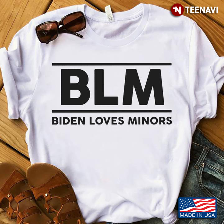 Biden Loves Minors Blm Funny Joe Biden