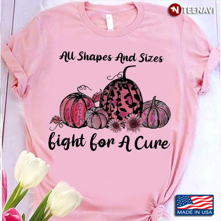 All Shapes And Sizes Fight For A Cure Breast Cancer Awareness