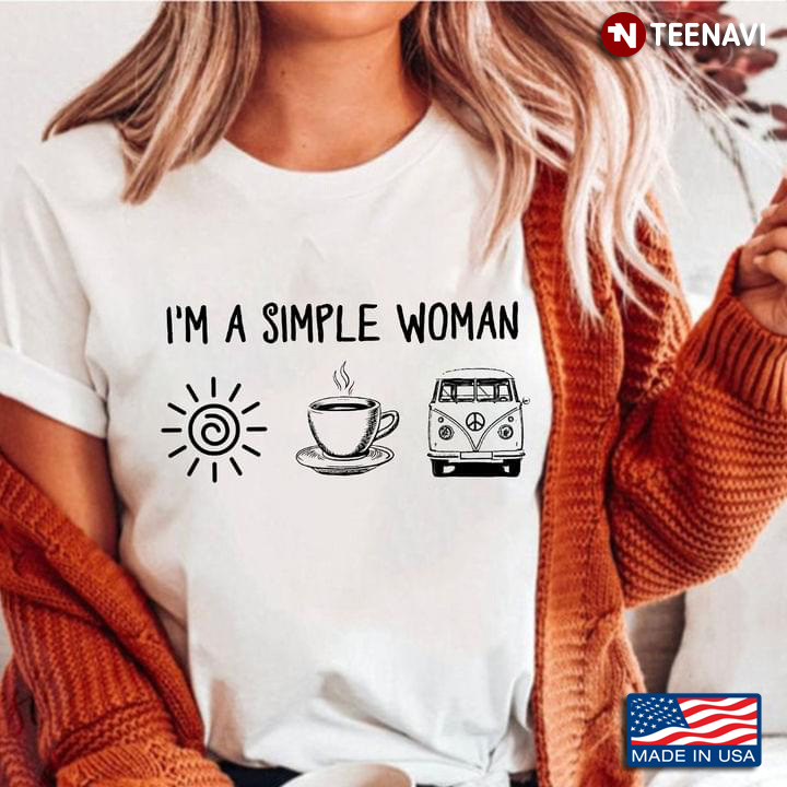 I’m A Simple Woman Sun Coffee And Hippie Van