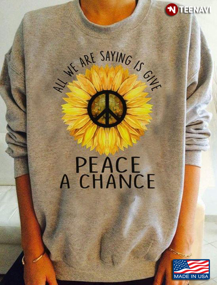 Hippie Sunflower All We Are Saying Is Give Peace A Chance
