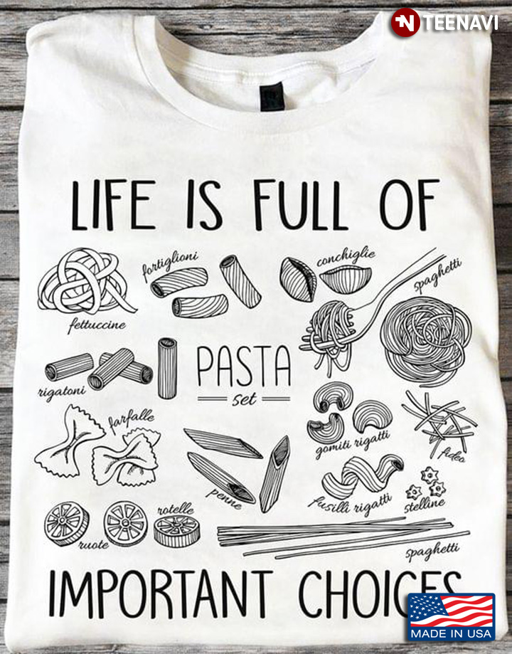 Awesome Life Is Full Of Important Choices Pasta Set