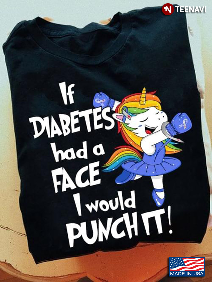 Unicorn If Diabetes Had A Face I Would Punch It Diabetes Awareness